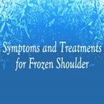 Symptoms and Treatment for Frozen Shoulder